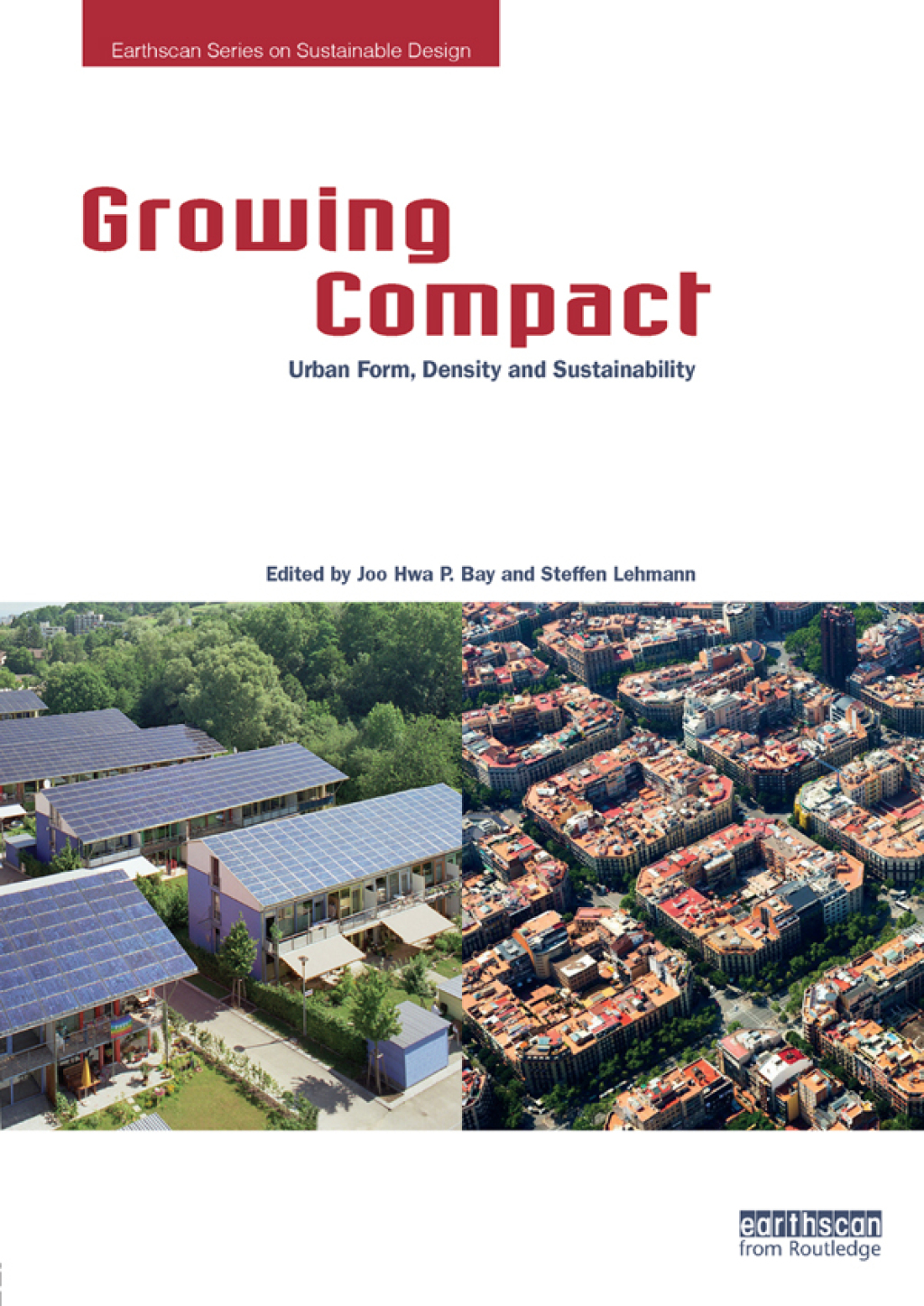 Growing Compact Urban Form, Density and Sustainability 1st Edition
