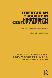 Cover image: Libertarian Thought in Nineteenth Century Britain 1st edition 9781138680340