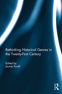 Immagine di copertina: Rethinking Historical Genres in the Twenty-First Century 1st edition 9781138680289