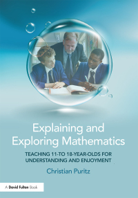 Cover image: Explaining and Exploring Mathematics 1st edition 9781138680210