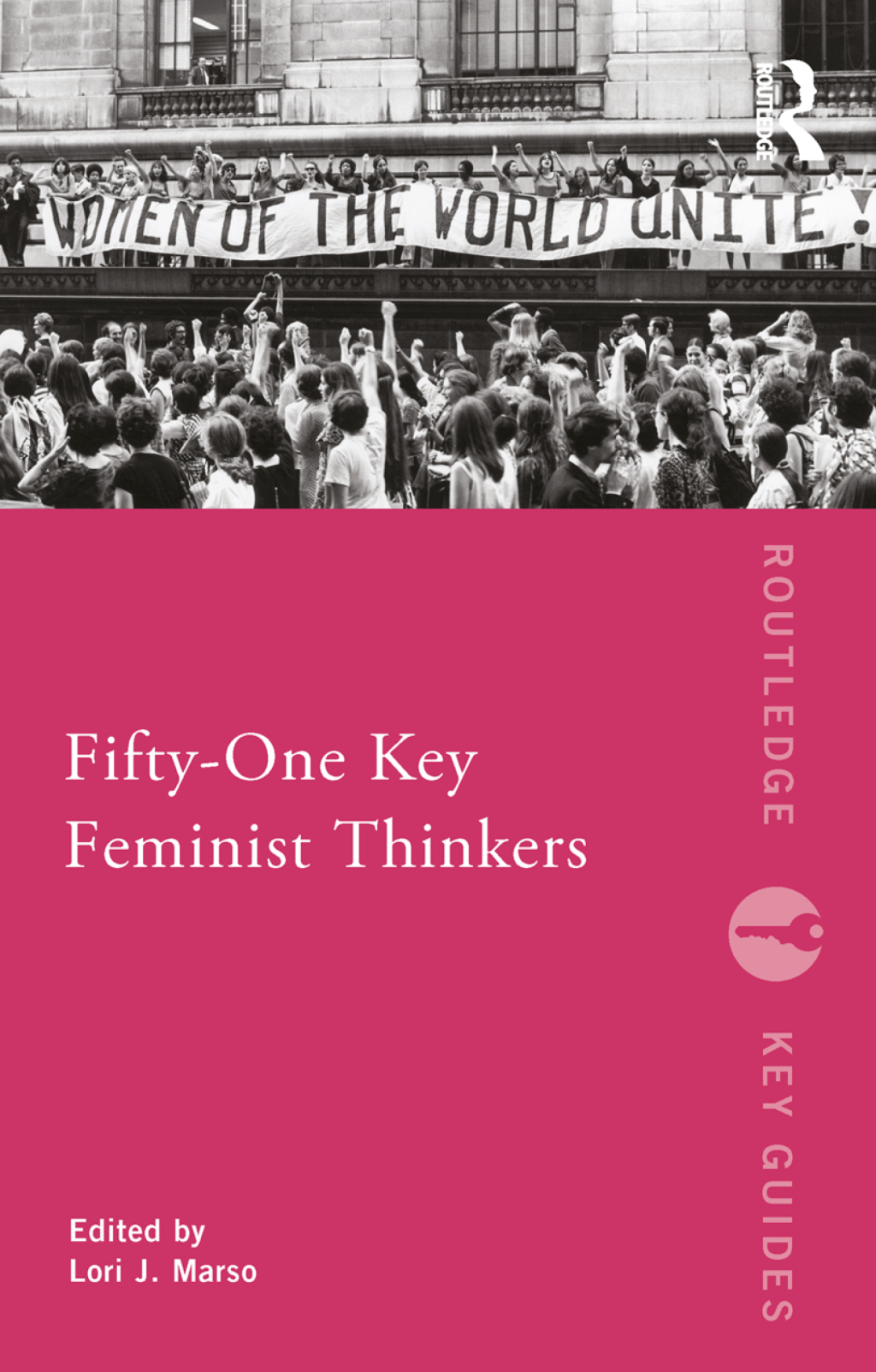 Fifty-One Key Feminist Thinkers 1st Edition