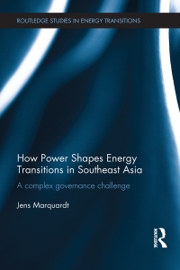 Cover image: How Power Shapes Energy Transitions in Southeast Asia 1st edition 9781138677906