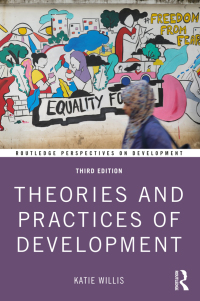Cover image: Theories and Practices of Development 3rd edition 9781138677531