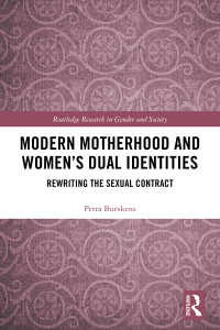 Cover image: Modern Motherhood and Women’s Dual Identities 1st edition 9780367460129