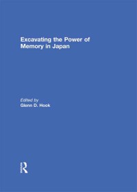 Omslagafbeelding: Excavating the Power of Memory in Japan 1st edition 9781138677296