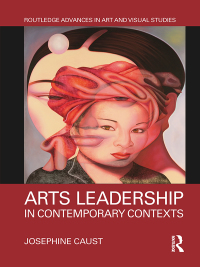 Cover image: Arts Leadership in Contemporary Contexts 1st edition 9780367592547