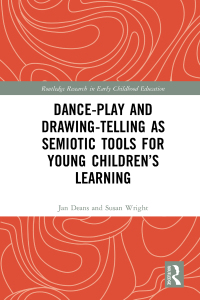 Cover image: Dance-Play and Drawing-Telling as Semiotic Tools for Young Children’s Learning 1st edition 9781138676459