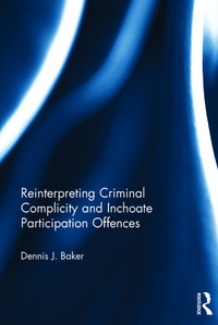 Imagen de portada: Reinterpreting Criminal Complicity and Inchoate Participation Offences 1st edition 9781138614253