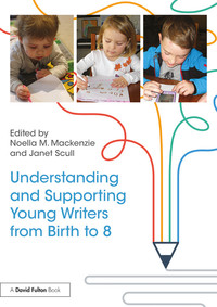 Titelbild: Understanding and Supporting Young Writers from Birth to 8 1st edition 9781138674431