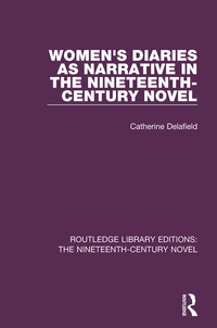 Titelbild: Women's Diaries as Narrative in the Nineteenth-Century Novel 1st edition 9781138674202