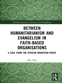 Immagine di copertina: Between Humanitarianism and Evangelism in Faith-based Organisations 1st edition 9781138674172