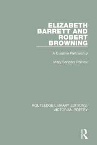 Cover image: Elizabeth Barrett and Robert Browning 1st edition 9781138674141