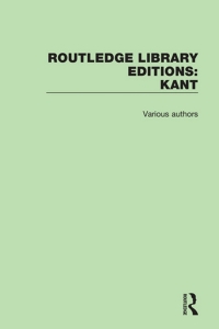 Cover image: Routledge Library Editions: Kant 1st edition 9781138673489