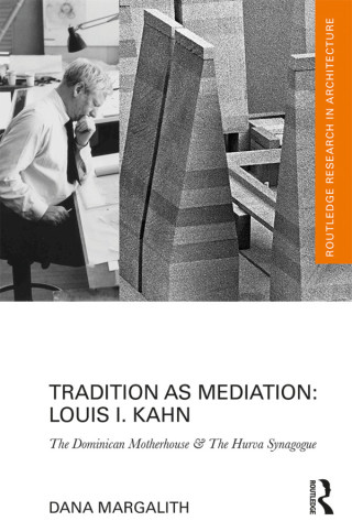 Titelbild: Tradition as Mediation: Louis I. Kahn 1st edition 9781138673229