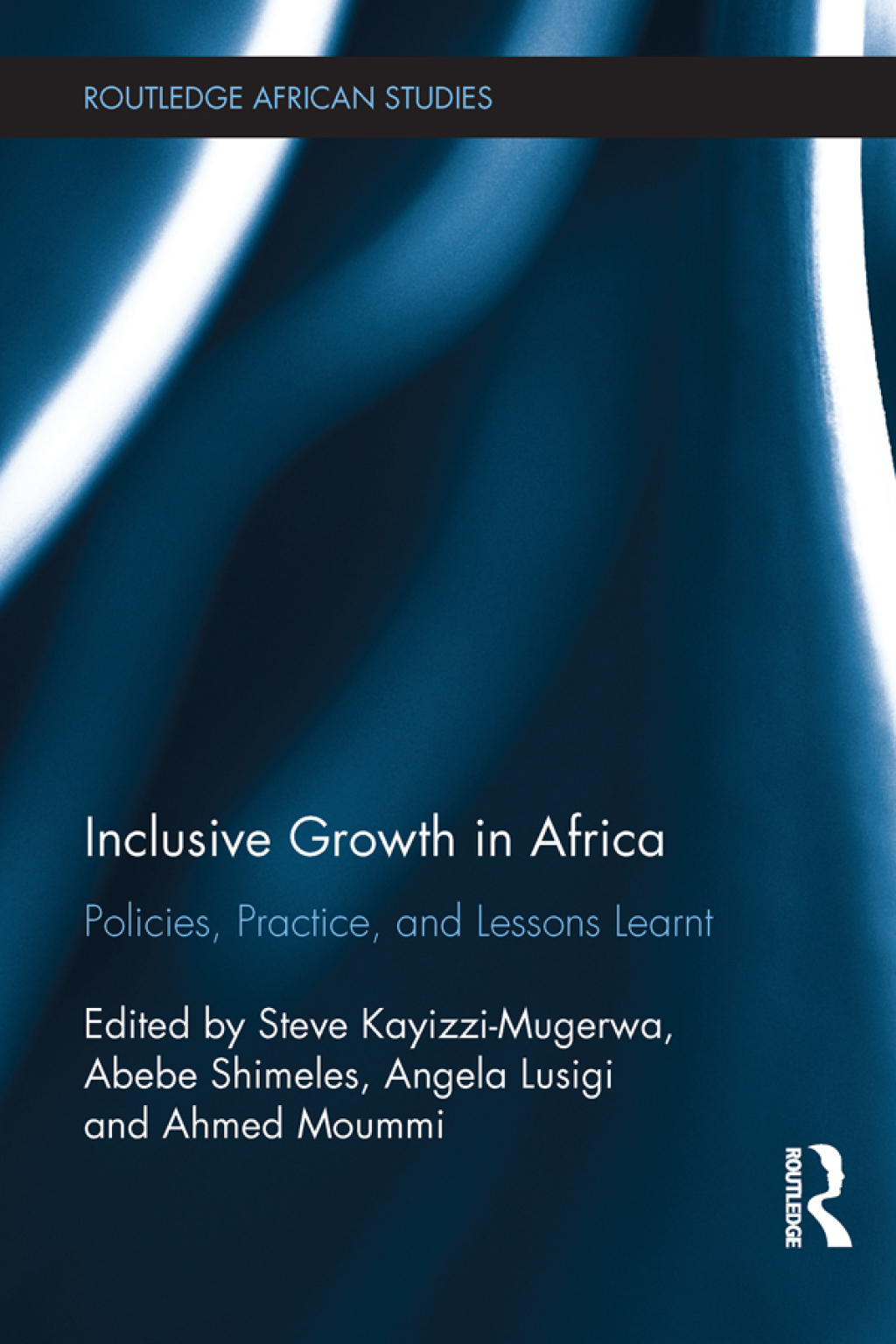 Inclusive Growth in Africa Policies, Practice, and Lessons Learnt 1st Edition