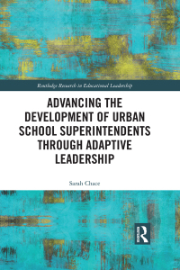 Cover image: Advancing the Development of Urban School Superintendents through Adaptive Leadership 1st edition 9780367661366