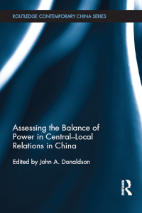 表紙画像: Assessing the Balance of Power in Central-Local Relations in China 1st edition 9781138672079