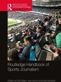 Cover image: Routledge Handbook of Sports Journalism 1st edition 9781138671874