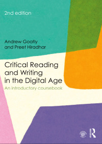 Cover image: Critical Reading and Writing in the Digital Age 2nd edition 9780415842624