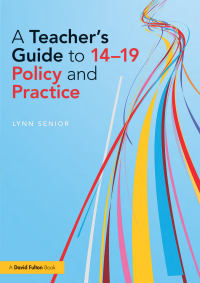 صورة الغلاف: A Teacher's Guide to 14-19 Policy and Practice 1st edition 9781138832299