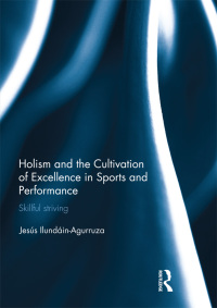 Titelbild: Holism and the Cultivation of Excellence in Sports and Performance 1st edition 9780367028282