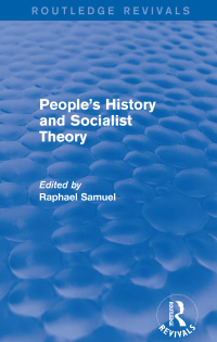 Immagine di copertina: People's History and Socialist Theory (Routledge Revivals) 1st edition 9781138671317