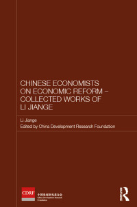 Cover image: Chinese Economists on Economic Reform - Collected Works of Li Jiange 1st edition 9781138481961