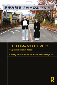 Omslagafbeelding: Fukushima and the Arts 1st edition 9781138606708
