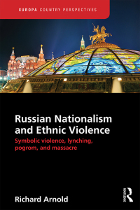 Imagen de portada: Russian Nationalism and Ethnic Violence 1st edition 9781857438598