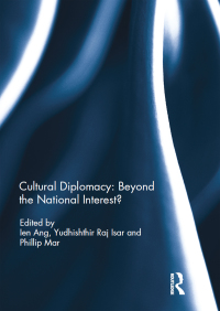 Immagine di copertina: Cultural Diplomacy: Beyond the National Interest? 1st edition 9781138669772