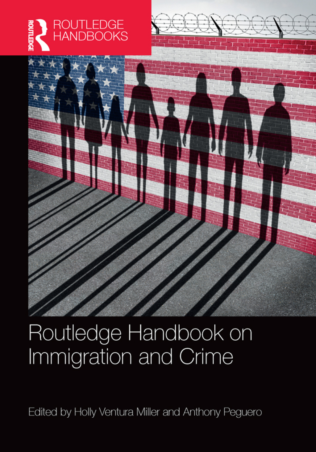 Routledge Handbook on Immigration and Crime 1st Edition