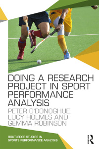 表紙画像: Doing a Research Project in Sport Performance Analysis 1st edition 9781138667037