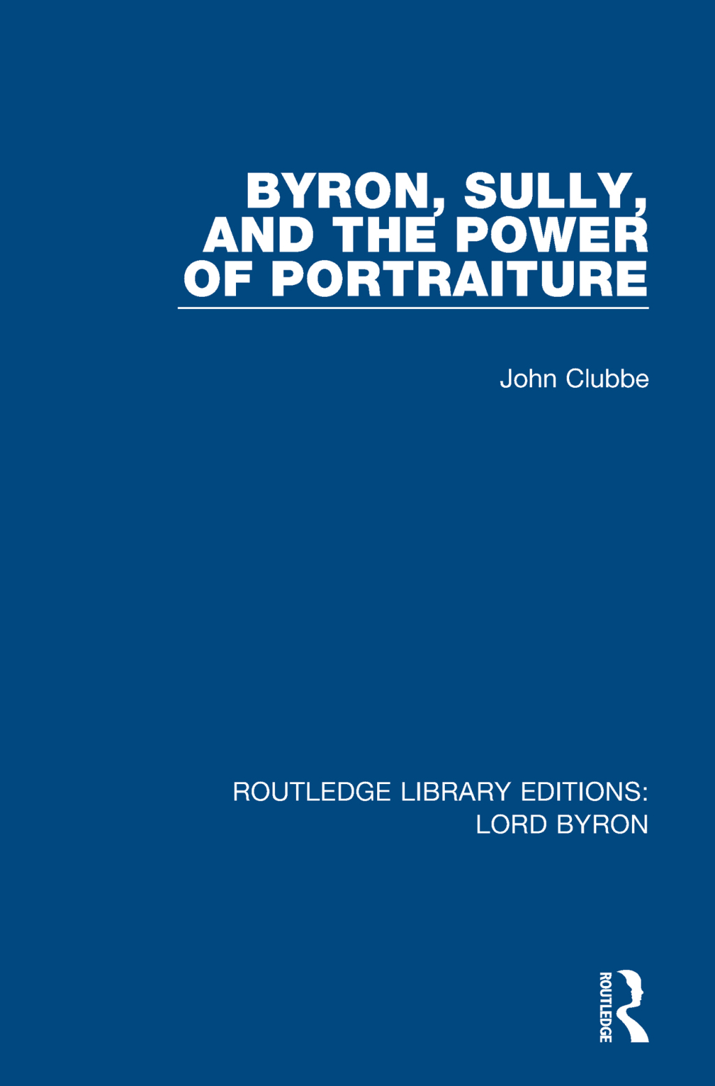 Byron, Sully, and the Power of Portraiture 1st Edition