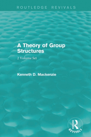 صورة الغلاف: A Theory of Group Structures 1st edition 9781138659506