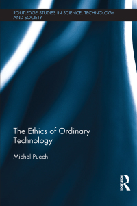 Cover image: The Ethics of Ordinary Technology 1st edition 9781138486546