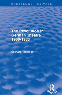 Imagen de portada: The Revolution in German Theatre 1900-1933 (Routledge Revivals) 1st edition 9781138658509