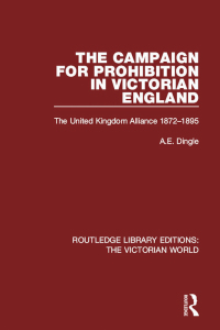 Imagen de portada: The Campaign for Prohibition in Victorian England 1st edition 9781138658370