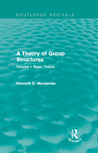 Titelbild: A Theory of Group Structures 1st edition 9781138657212