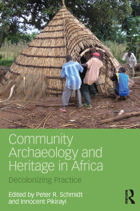 صورة الغلاف: Community Archaeology and Heritage in Africa 1st edition 9781138656857