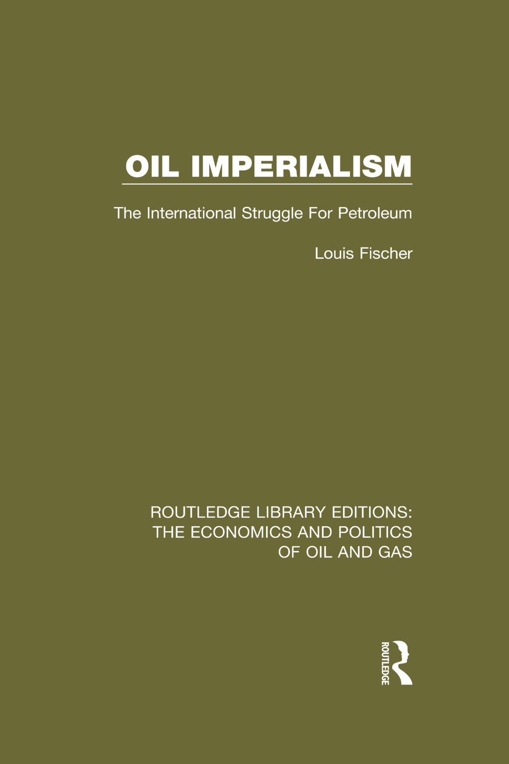 Oil Imperialism The International Struggle for Petroleum 1st Edition