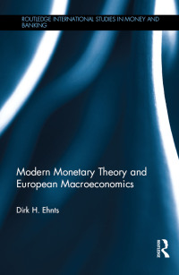 表紙画像: Modern Monetary Theory and European Macroeconomics 1st edition 9781138654778