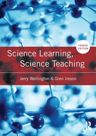 Cover image: Science Learning, Science Teaching 4th edition 9781138654099