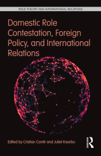 Immagine di copertina: Domestic Role Contestation, Foreign Policy, and International Relations 1st edition 9781138653818