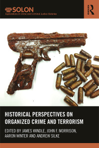 Cover image: Historical Perspectives on Organized Crime and Terrorism 1st edition 9780367482183