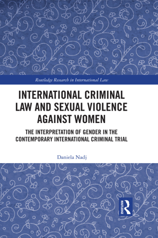Cover image: International Criminal Law and Sexual Violence against Women 1st edition 9780367590413