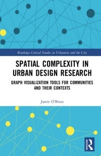 表紙画像: Spatial Complexity in Urban Design Research 1st edition 9780367728267