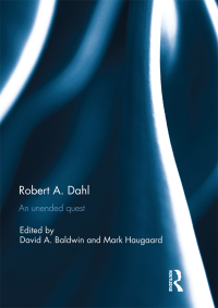 Cover image: Robert A. Dahl: an unended quest 1st edition 9781138502505