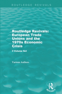 Cover image: Routledge Revivals: European Trade Unions and the 1970s Economic Crisis 1st edition 9781138651012