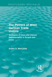Imagen de portada: The Politics of West German Trade Unions 1st edition 9781138650985