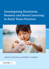 Imagen de portada: Investigating Emotional, Sensory and Social Learning in Early Years Practice 1st edition 9781138649354